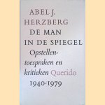 De man in de spiegel: opstellen, toespraken en kritieken, 1940-1979 door Abel J. Herzberg