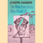 The Man Everyone Was Afraid of door Joseph Hansen