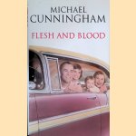 Flesh and Blood door Michael Cunningham