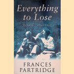 Everything To Lose: Diaries, 1945-60 door Frances Partridge