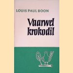 Vaarwel krokodil door Louis Paul Boon