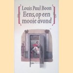 Eens, op een mooie avond: Uit de nagelaten papieren van Dol Kijwe door Louis Paul Boon