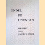 Onder de levenden, verhalen door Maksim Gorjkij