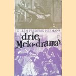 Drie melodrama's: Conserve; De Leproos van Molokaï; Hermans is hier geweest door Willem Frederik Hermans