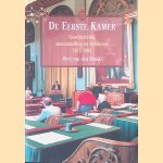 De Eerste Kamer: geschiedenis, samenstelling en betekenis 1815-1995 door Bert van den Braak