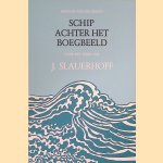 Schip achter het boegbeeld: over het werk van J. Slauerhof (1898 - 1936) door Herman van den Bergh