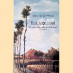 Het lege land: de ruimtelijke orde van Nederland 1798-1848 door Auke van der Woud