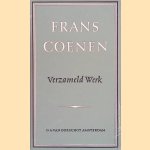 Verzameld werk: Romans; Novellen; Literair historische beschouwingen; Literair critisch werk; Journalistiek werk door Frans Coenen