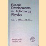 Recent Developments in High-energy Physics door H. Mitter e.a.