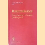 Renormalization: From Lorentz to Landau (and Beyond) door Laurie M. Brown