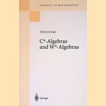 C*-Algebras and W*-Algebras: Reprint of the 1971 edition door Shôichirô Sakai