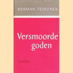 Versmoorde goden: toneel door Herman Teirlinck