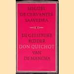 Don Quichot: de geestrijke ridder Don Quichot van de Mancha door Miguel de Saavedra Cervantes