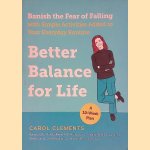 Better Balance for Life: Banish the Fear of Falling With Simple Activities Added to Your Everyday Routine
Carol Clements
€ 8,00