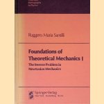 Foundations of Theoretical Mechanics I: The Inverse Problem in Newtonian Mechanics door Ruggero Maria Santilli