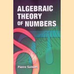 Algebraic Theory of Numbers door Pierre Samuel