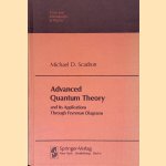 Advanced Quantum Theory and Its Application Through Feynman Diagrams door Michael D. Scadron