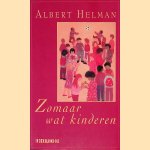 Zomaar wat kinderen door Albert Helman