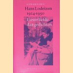 Hans Lodeizen 1924-1950: liever liefde dan gedichten door Gerard Bes