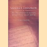 Gödel's Theorem: An Incomplete Guide to Its Use and Abuse door Torkel Franzen