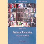 General Relativity: 1972 Lecture Notes door Robert Geroch