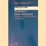 The World in Eleven Dimensions: Supergravity, Supermembranes and M-Theory door M.J. Duff