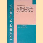 Gauge Fields: An Introduction To Quantum Theory - Second Edition door L.D. Faddeev e.a.