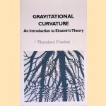 Gravitational Curvature: An Introduction to Einstein's Theory door Theodore Frankel