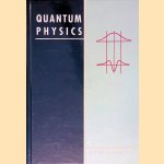 Quantum Physics door Stephen Gasiorowicz