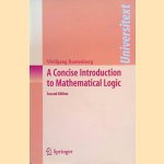 A Concise Introduction to Mathematical Logic door Wolfgang Rautenberg