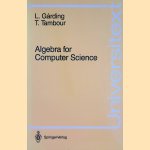 Algebra for Computer Science door L. Garding e.a.