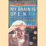 My Brain Is Open : The Mathematical Journeys of Paul Erdos door Bruce Schechter