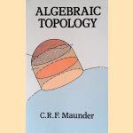 Algebraic Topology door C.F.R. Maunder