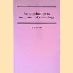 An Introduction to Mathematical Cosmology door Jamal Nazrul Islam