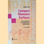 Compact Riemann Surfaces: An Introduction to Contemporary Mathematics door Jürgen Jost