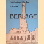 Nederlandse Architectuur 1856-1934: Berlage door Kees - en anderen Broos