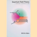 Quantum Field Theory: A Modern Introduction door Michio Kaku