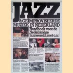 Jazz & geïmproviseerde muziek in Nederland: handboek voor de Nederlandse Jazzwereld door Wim van Eyle