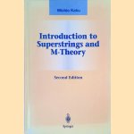 Introduction to Superstrings and M-Theory door Michio Kaku