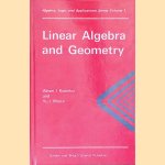 Linear Algebra and Geometry door A. I. Kostrikin e.a.