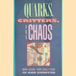 Quarks, Critters, and Chaos: What Science Terms Really Mean door Jo Ann Shroyer