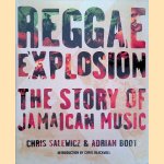 Reggae Explosion: The Story of Jamaican Music door Chris Salewicz e.a.