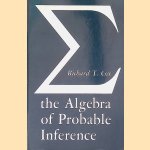 Algebra of Probable Inference door Richard T. Cox