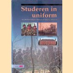 Studeren in uniform: 175 jaar Koninklijke Militaire Academie door Petra Groen e.a.