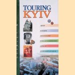 Touring Kyiv: History, Sightseeing, Hints for Tourists, Hotels and Accomodation, Eating out, Entertainment and Leisure, Going Shopping door Ruta Malikenaite