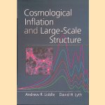 Cosmological Inflation and Large-Scale Structure door Andrew R. Liddle e.a.