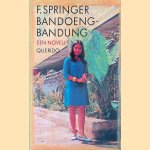 Bandoeng-Bandung: een novelle door F. Springer