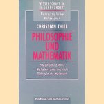 Philosophie und Mathematik: Eine Einführung in ihre Wechselwirkungen und in die Philosophie der Mathematik door Christian Thiel