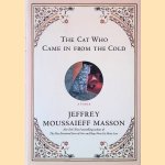 The Cat Who Came In From The Cold: A Fable door Jeffrey Moussaieff Masson