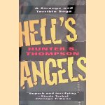 Hells Angels: A Strange and Terrible Saga door Hunter S. Thompson